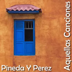 Aquellas Canciones de Pineda y Perez