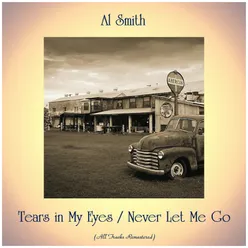 Tears in My Eyes / Never Let Me Go-All Tracks Remastered