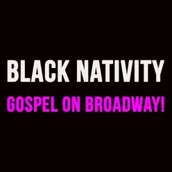 Black Nativity, Gospel On Broadway!