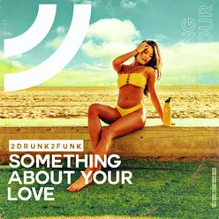 Something About Your Love-Club Mix