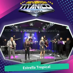 Reventón Titánico Presenta a Estrella Tropical-En Vivo