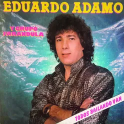 Eduardo Adamo y Grupo Farandula - Todos Bailando Van