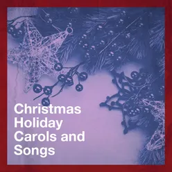 Christmas Holiday Carols and Songs