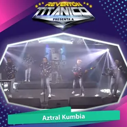 Reventón Titánico Presenta a Aztral Kumbial-En Vivo