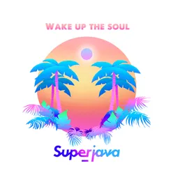 Wake up the Soul