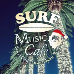 Surf Music Cafe ～best of Chill Christmas House Mix～