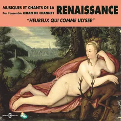 Musiques et chants de la Renaissance - "Heureux qui comme Ulysse"