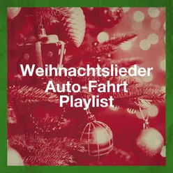 Weihnachtslieder Auto-Fahrt Playlist