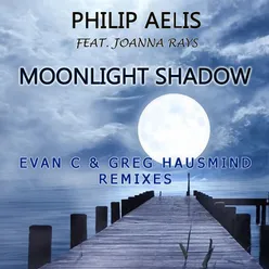 Moonlight Shadow-Evan C & Greg Hausmind Remixes