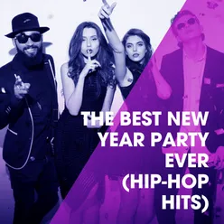 The Best New Year Party Ever (Hip-Hop Hits)