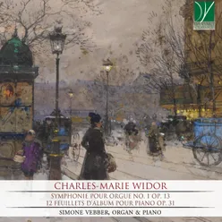 Charles-Marie Widor - Symphonie pour orgue No. 1 Op. 13 - 12 Feuillets d'album pour piano Op. 31