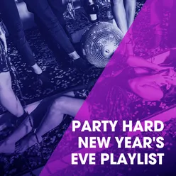 Party Hard New Year's Eve Playlist