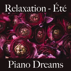 Relaxation - Été: Piano Dreams - La Meilleure Musique Pour Se Détendre