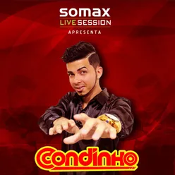 Somax Live Session Apresenta Condinho-Recorded Live!