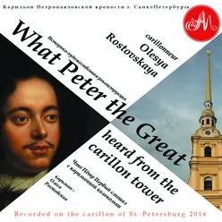 What Peter the Great Heard from the Carillon Tower
