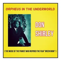 Orpheus in the Underworld-The Music of the Pianist Who Inspired the Film "Green Book"