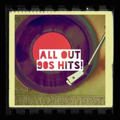 All Out 90s Hits!