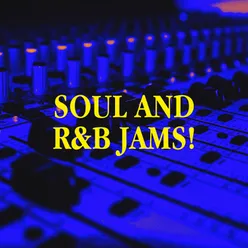 Soul and R&b Jams!