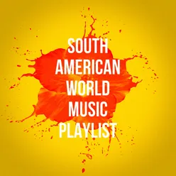 South American World Music Playlist