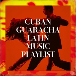Cuban Guaracha Latin Music Playlist