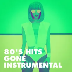 80's Hits Gone Instrumental