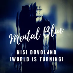 Nisi Dovoljna (World Is Turning)