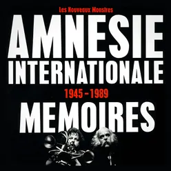 Amnésie Internationale: 1945-1989, Mémoires