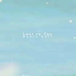 Lost to You-Radio Edit