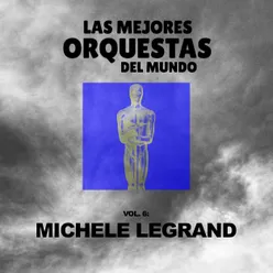 Las Mejores Orquestas Del Mundo: Michele Legrand-Vol. 6