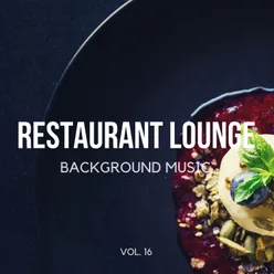 Restaurant Lounge Background Music, Vol. 16