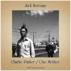 Charlie Parker / One Mother-All Tracks Remastered