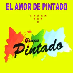 Grupo Pintado - el Amor de Pintado