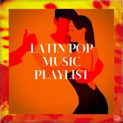 Latin Pop Music Playlist