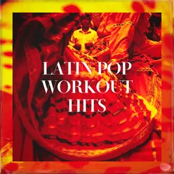 Latin Pop Workout Hits