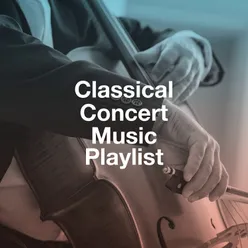 Classical Concert Music Playlist