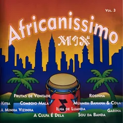 Africanissimo Mix: Mexe Mexe / Nho Nhone Escaderod / Maria Casputo / Comboio Mala / So Saba / Eliza Gomara Sáia / Terezinha-Dança Dança