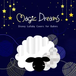 Magic Dreams - Disney Lullaby Covers for Babies