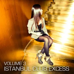 Istanbul Club Excess Vol.3