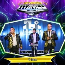 Reventón Titánico Presenta a T-Naz-En Vivo