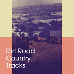 Dirt Road Country Tracks