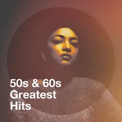 50s & 60s Greatest Hits