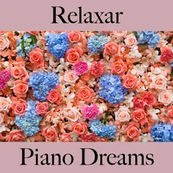 Relaxar: Piano Dreams - A Melhor Música Para Relaxar