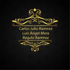 Luis Ángel Mera - Carlos Julio Ramírez - Régulo Ramírez