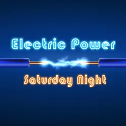 Electric Power-Saturday Night