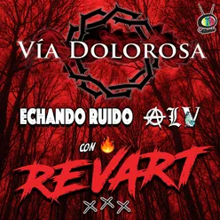 Vía Dolorosa Echando Ruido Alv Con Revart