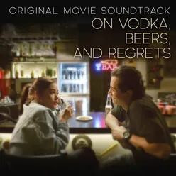 On Vodka, Beers and Regrets-Original Movie Soundtrack
