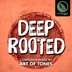 Deep Rooted-Compiled & Mixed by Art of Tones