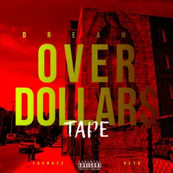 Dream over Dollars Tape