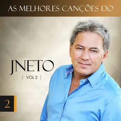 As Melhores Canções do J Neto, Vol. 2