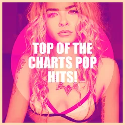 Top of the Charts Pop Hits!